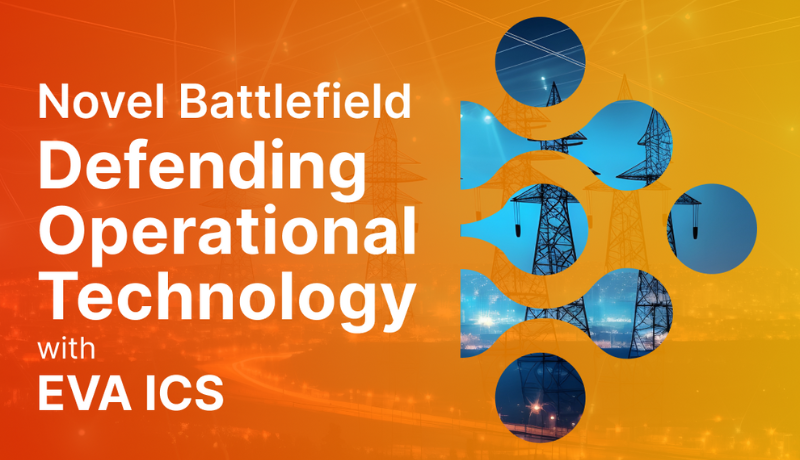 Novel Battlefield: Defending operational technology with EVA ICS