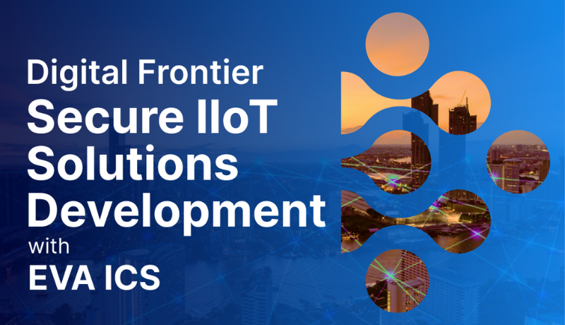 Digital Frontier: Secure IIoT Solutions Development with EVA ICS